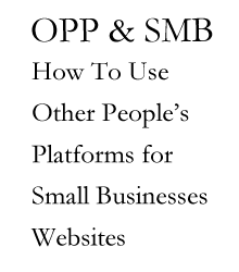 Other People's Platforms and Small Businesses